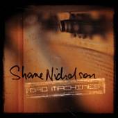 Shane Nicholson : Bad Machines (Single)